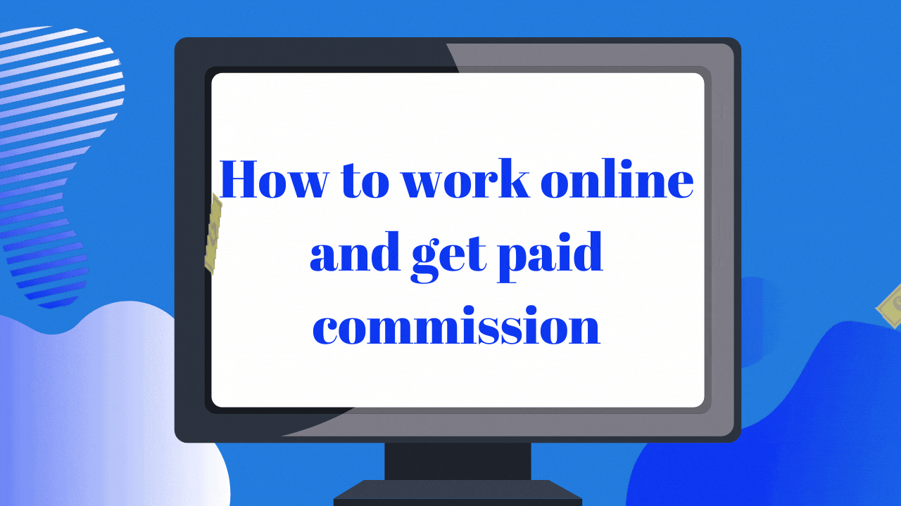 How to work online and get paid commission