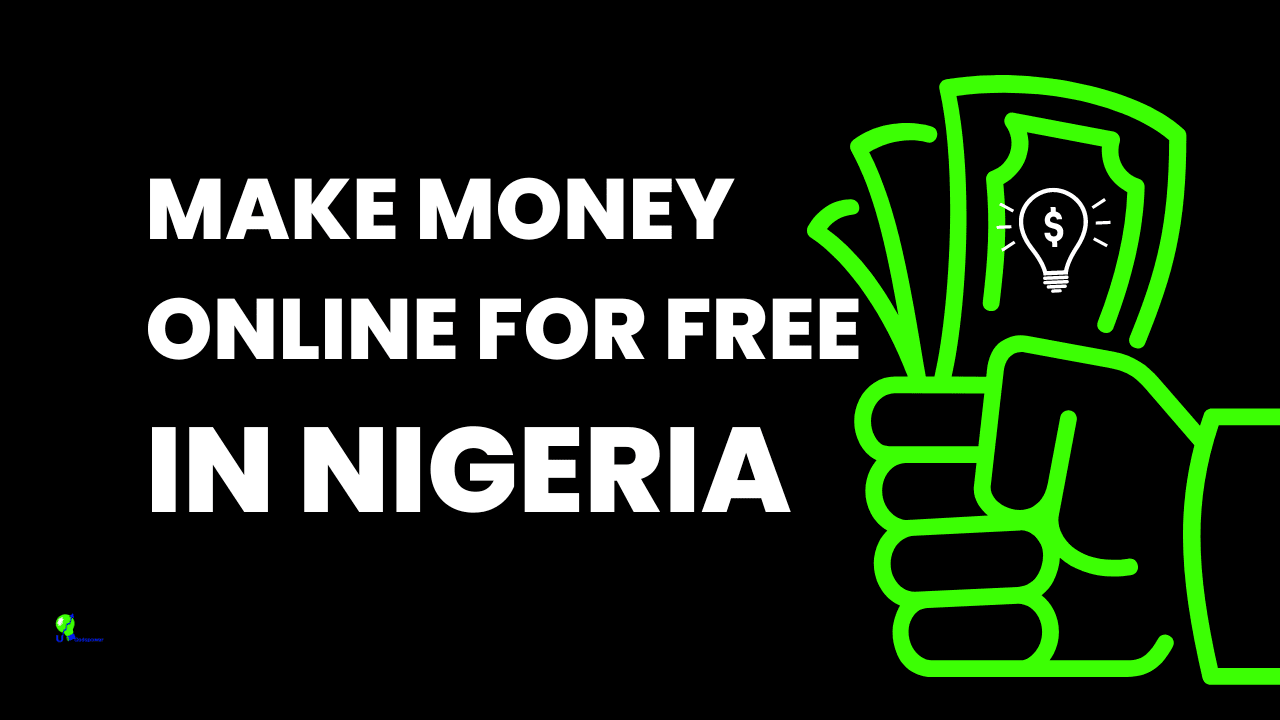 How To Make Money Online For Free In Nigeria