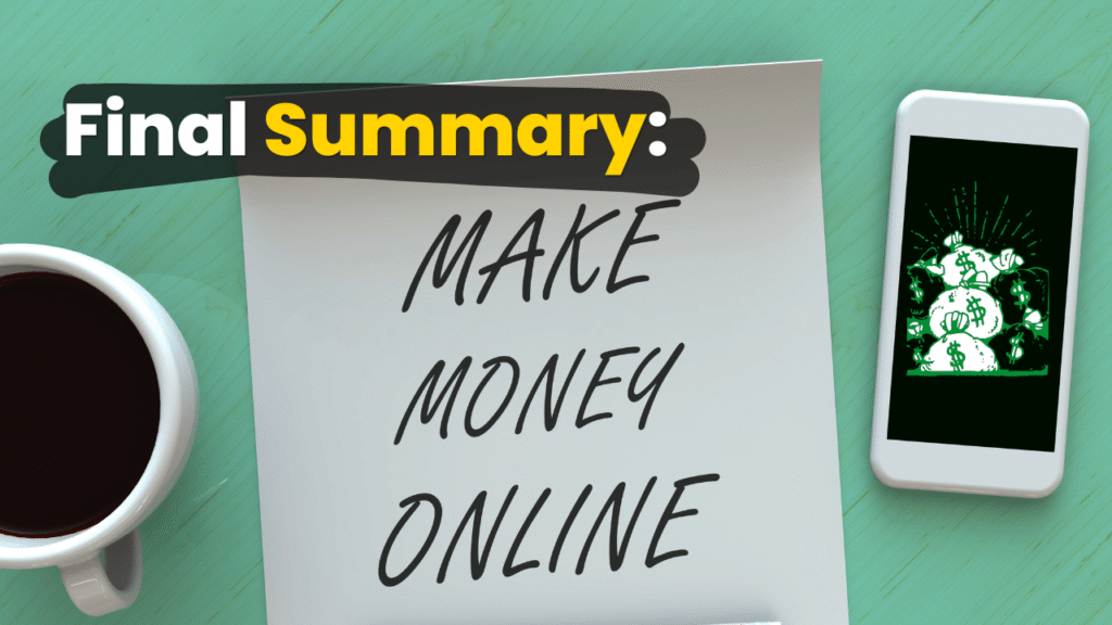 Final Summary: How to Make Money Online